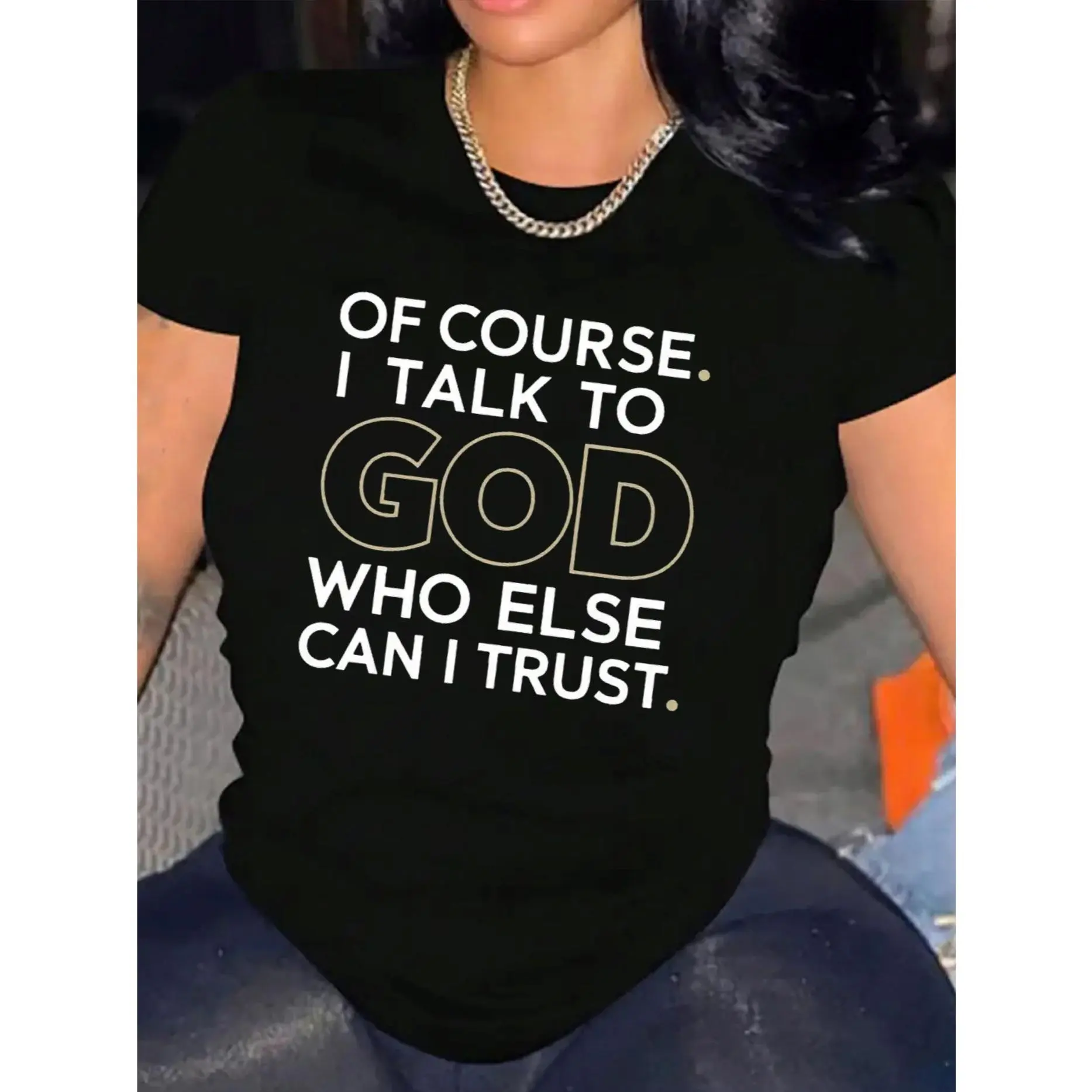 Of course i talk to god T-Shirt For Women Casual Short Sleeve Tee 1 Pcs  Heavy Cotton - Comfortable Crew Neck, Soft Adorable Tees Tops