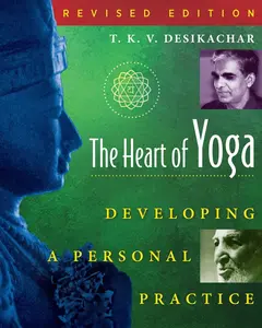 USED-The Heart of Yoga: Developing a Personal Practice by Desikachar, T. K. V. (Paperback)