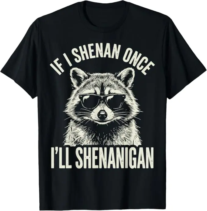 Unisex Oversized Cotton Graphic T-Shirt - Relaxed Fit, Shortsleeve, Round Neck Apparel, Funny "If I Shenan Once I'll Shenanigan" Pun, Viral Mischief Meme, St. Patrick's Casual Gift Tee, Soft Fabric, Streetwear, Top, Meme Shirts, 100% Cotton, Casual Wear