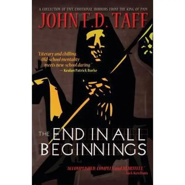 USED-The End in All Beginnings by John F.D. Taff (Paperback)