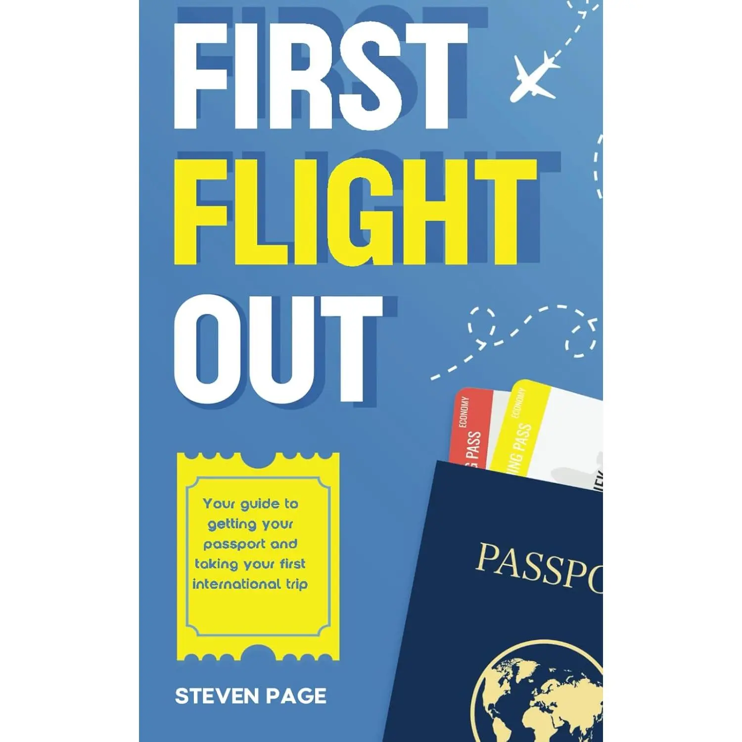 First Flight Out: Your guide to getting your passport and taking your first international trip