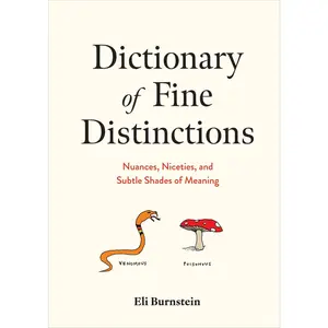 USED-Dictionary of Fine Distinctions: Nuances, Niceties, and Subtle Shades of Meaning by Burnstein, Eli (Hardcover)