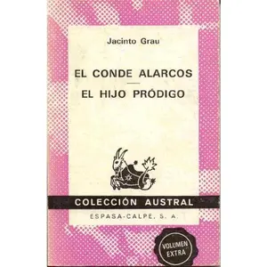 USED-El Conde Alarcos ; El hijo pro´digo (Coleccio´n austral ; no. 1580) (Spanish Edition) by Jacinto Grau (Paperback)