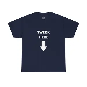 Twerk Here Funny Unisex Heavy Cotton Tee