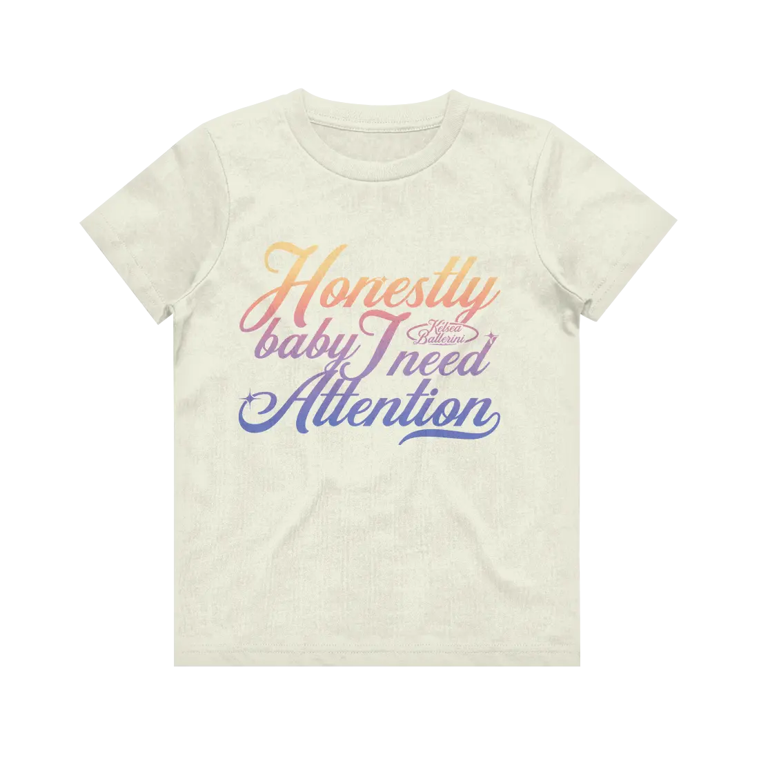 HONESTLY BABY I NEED ATTENTION T-SHIRT