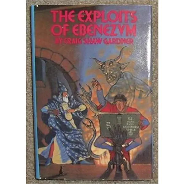 USED-The Exploits of Ebenezvm: Malady of Magicks, Multitude of Monsters & NightIn the Netherhells by Craig Shaw Gardner (Hardcover)