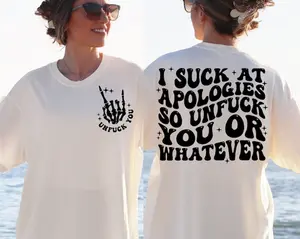 I Suck At Apologies So Unfuck You Or Whatever  Unisex Cotton Tee, Beige Oversize Shirt