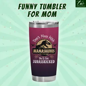Mamasaurus Funny Mom Tumbler 20oz - Double Wall Insulated Stainless Steel Cup - Perfect Mother’s Day Birthday Gift for Mom, Step Mom, Bonus Mom