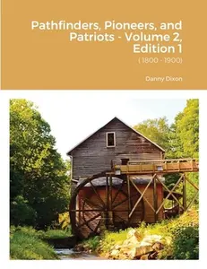 USED-Pathfinders, Pioneers, and Patriots - Volume 2, Edition 1: ( 1800 - 1900) by Dixon, Danny (Paperback)