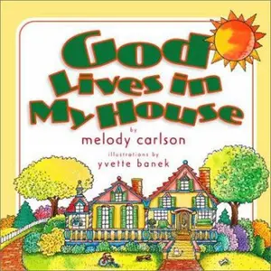 USED-God Lives in My House (God Is Here Series) by Melody Carlson (Unknown)
