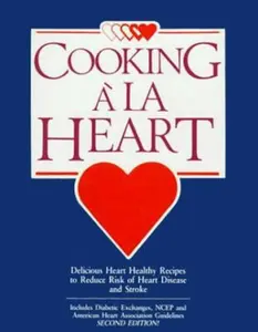 USED-Cooking a LA Heart Cookbook: Delicious Heart Healthy Recipes to Reduce the Risk of Heart Disease and Stroke by Linda Hachfeld (Paperback)