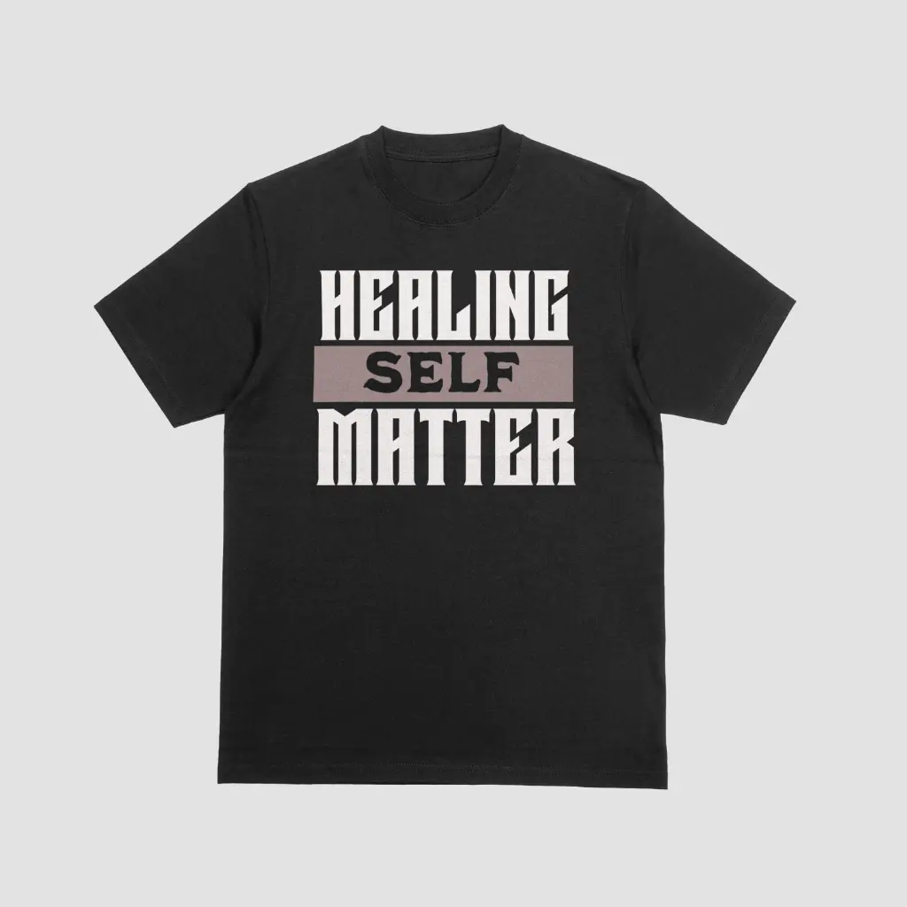 Healing Self Matter Shirt Top Everyday Fit Comfortable