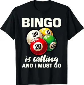 100% Premium Cotton Funny Bingo Game Bingo is Calling I Must Go Design T-Shirt
