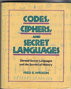 USED-Codes, Ciphers, and Secret Languages by Fred B. Wrixon (Hardcover)