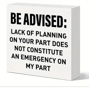 Funny Office Desk Decor Wooden Sign, Be Advised Lack of Planning on Your Part, Office Cubicle Decoration for Work Women Men Gifts for Coworker Colleague Boss Leader Mentor Manager Supervisor 5x5 inch