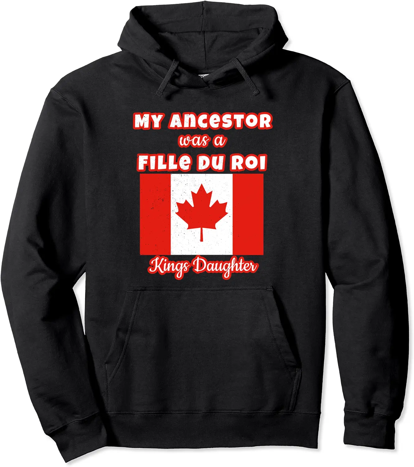 Distressed Fille Du Roi Ancestor Canada Flag Kings Daughters Pullover Hoodie - Keylamartine Shop 53B09DPZ5RZZ