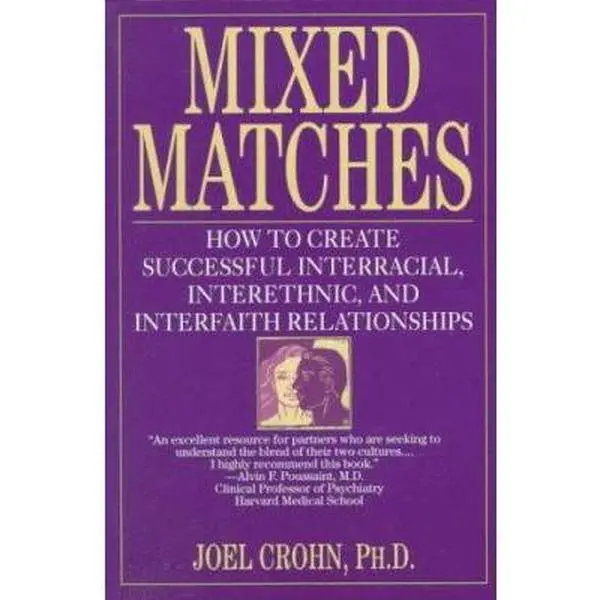 USED-Mixed Matches: How to Create Successful Interracial, Interethnic, and Interfaith Relationships by Joel Crohn (Paperback)