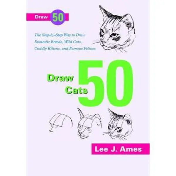 USED Book - Draw 50 Cats: The Step-by-Step Way to Draw Domestic Breeds, Wild Cats, Cuddly Kittens, and Famous Felines by Lee J. Ames (Paperback) - english