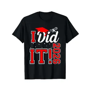 I Did It Graduation 2026 Graduate Class of 2025 Senior 26 T-Shirt, Style 3, Unisex - Spring, St Patrick'S Day Graduation Season, Easter, Mother'S Day Father'S Day Gifts for Dad, Mom, Parents, Friends, Family And Coworkers(Solely Shirt)