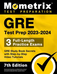 USED-GRE Test Prep 2023-2024 - 3 Full-Length Practice Exams, GRE Study Book Secrets with Step-By-Step Video Tutorials: [7th Edition] by Matthew Bowling (Paperback)