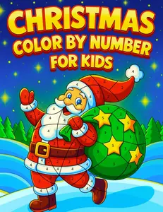 Christmas Color by Number for Kids: Fun Holiday Coloring Book for Boys and Girls Ages 4-8