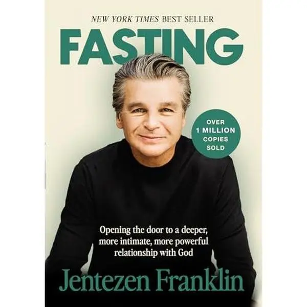 Fasting: Opening the Door to a Deeper, More Intimate, More Powerful Relationship With God -- Jentezen Franklin - Paperback