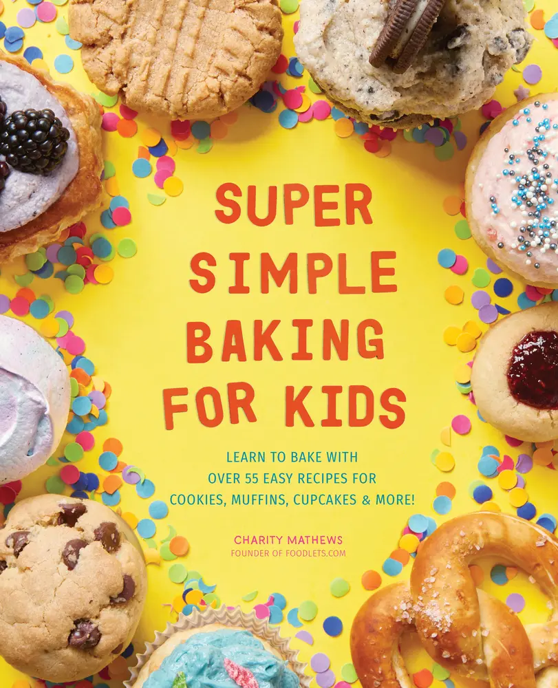 Used Baking Book - Super Simple Baking for Kids Ages 6-12: Teaches Kitchen Basics with 55+ Easy Recipes for Cookies, Muffins, Cupcakes, Soft Pretzels, Rainbow Sprinkle Whoopie Pies & More by Charity Mathews (English Paperback)
