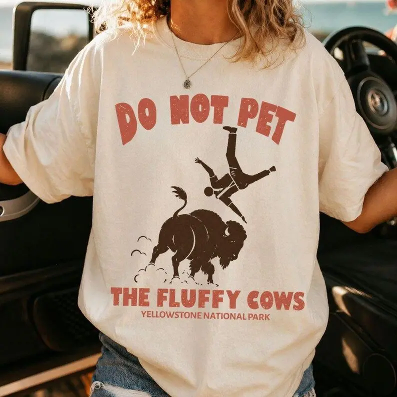 Do Not Pet The Fluffy Cows Shirt, , Funny Meme Buffalo Shirt, Yellowstone National Park T-Shirt, Nature Lover Apparel