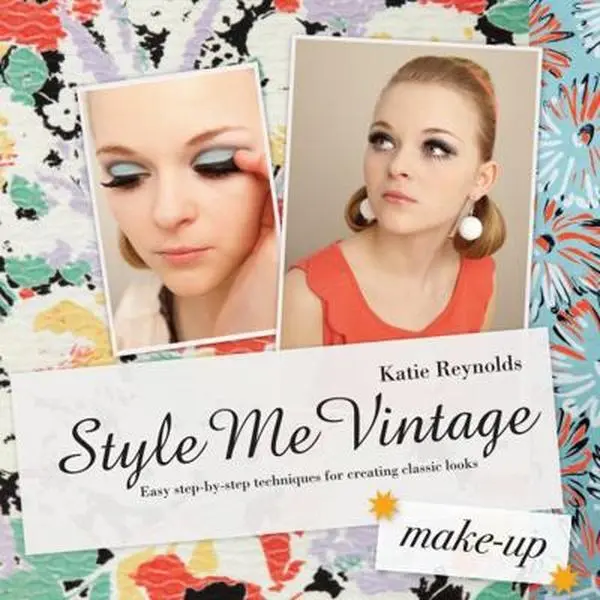 USED Book - Style Me Vintage: Make-Up: Easy Step-By-Step Techniques for Creating Classic Looks by Reynolds, Katie (Hardcover) - english