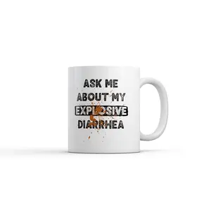 Ask Me About My Explosive Diarrhea Mug Funny Sarcastic Poop Graphic Novelty Coffee Cup - 11oz Funny Coffee Mugs Ceramic Printed Drinkware Cup