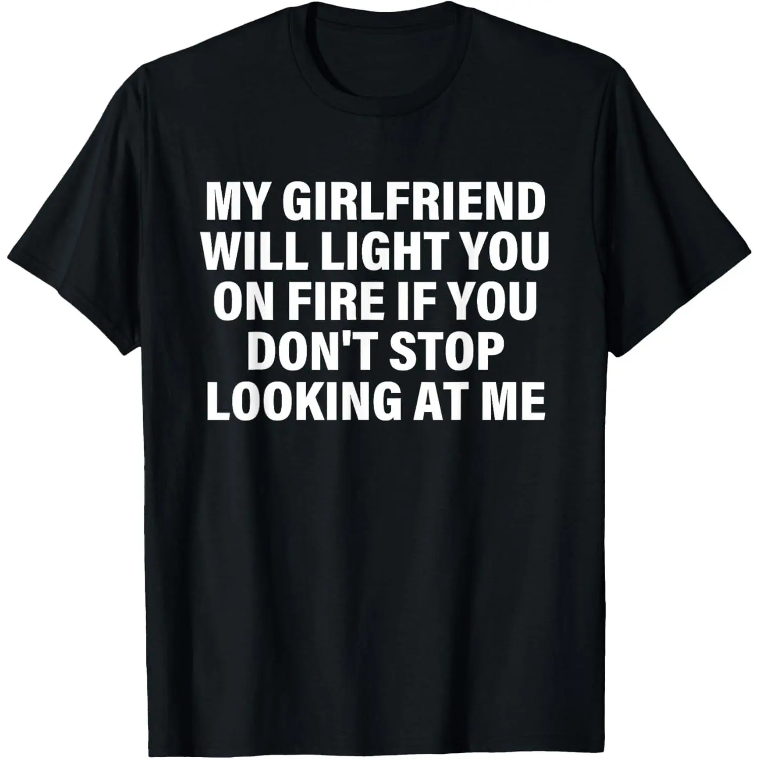 Women's Casual Graphic T-Shirt, Distressed Short Sleeve 100% Cotton with a "My Girlfriend Will Light You On Fire" Funny Humor Quote, Shortsleeve, Tops
