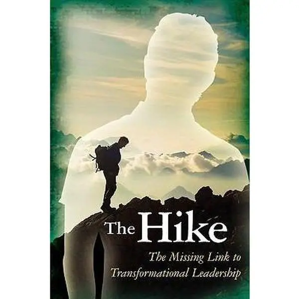 USED-The Hike: The Missing Link to Transformational Leadership by Danise C. Distasi (Paperback)