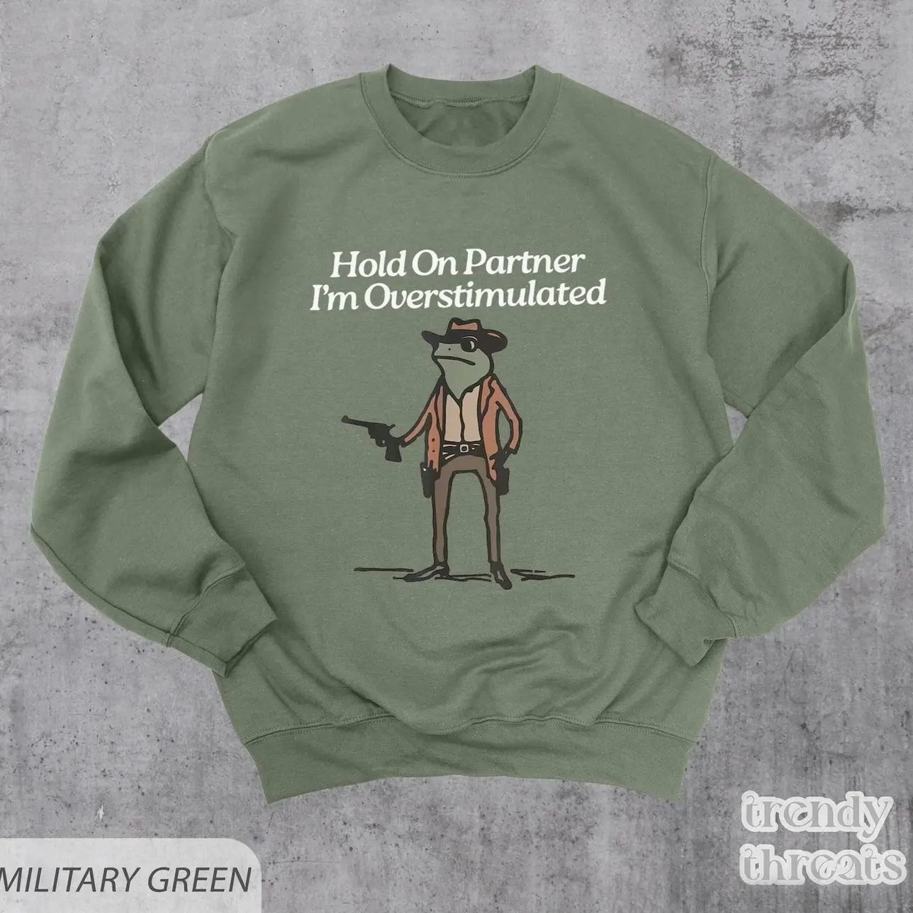 Vintage Overstimulated Humor Graphic Shirt Retro Unhinged Meme Quote Unisex T-Shirt Sweatshirt Hoodie 22N
