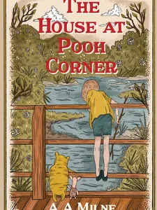 A.A. Milne The House at Pooh Corner Series: Soft-Cover Classic Book, Tale of Friendship and Childhood Adventures
