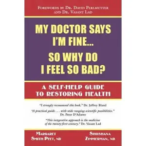 USED-My Doctor Says I'm Fine : So Why Do I Feel So Bad by Margaret Smith Peet (Paperback)