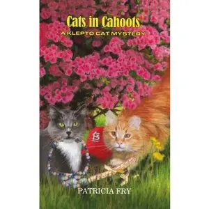 USED-Cats in Cahoots: A Klepto Cat Mystery by Patricia Fry (Paperback)