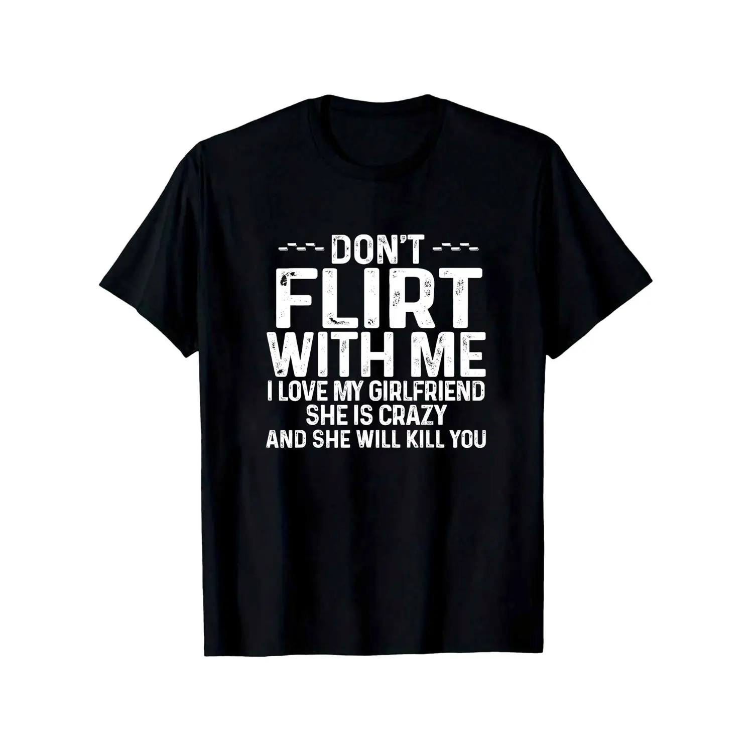 [Funny Crazy T-Shirt] Funny Crazy T-Shirt - Don't Flirt with Me I Love My Girlfriend - 180g