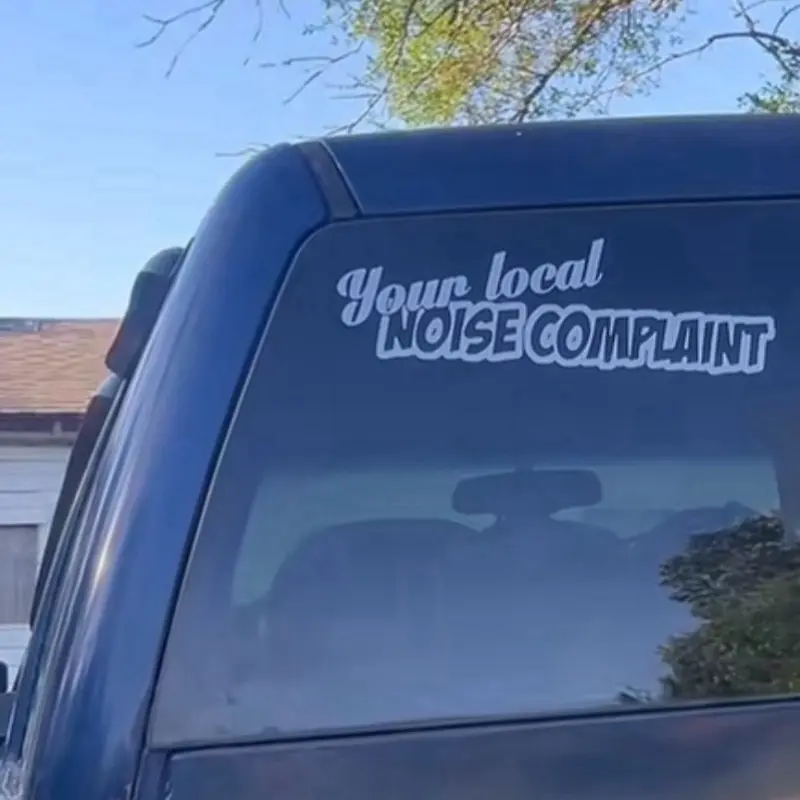 Your local noise complaint decal sticker, Automotive Decals, Decals For Vehicles