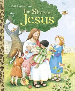 The Story of Jesus: A Christian Book for Kids -- Jane Werner Watson - Hardcover