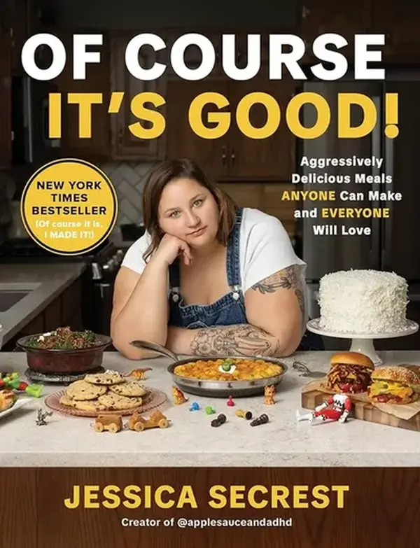 "Of Course It's Good!": Aggressively Delicious Meals Anyone Can Make and Everyone Will Love - Jessica Secrest, Hardcover Humanities & Social Sciences Psychology & Relationships Book