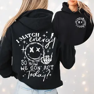 I Match Energy So How We Gon' Act Today Shirt, I Match Energy Shirt, Positive Quotes Shirt, Sarcastic Skeleton Shirt, Positive Shirt, Funny Quote Shirt, Sarcastic Funny Shirt