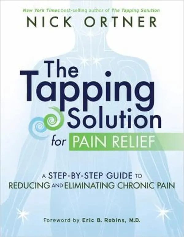 USED Book - The Tapping Solution for Pain Relief: A Step-by-Step Guide to Reducing and Eliminating Chronic Pain by Nick Ortner (Hardcover) - english