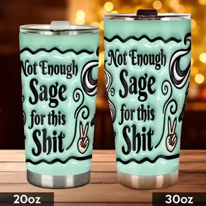 3D effect Witchy/Wiccafun quote tumbler 'Not enough Sage for this shit'. - wic10217