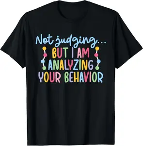 100% Cotton Analyzing Your Behavior ABA Therapist ABA Therapy T-Shirt