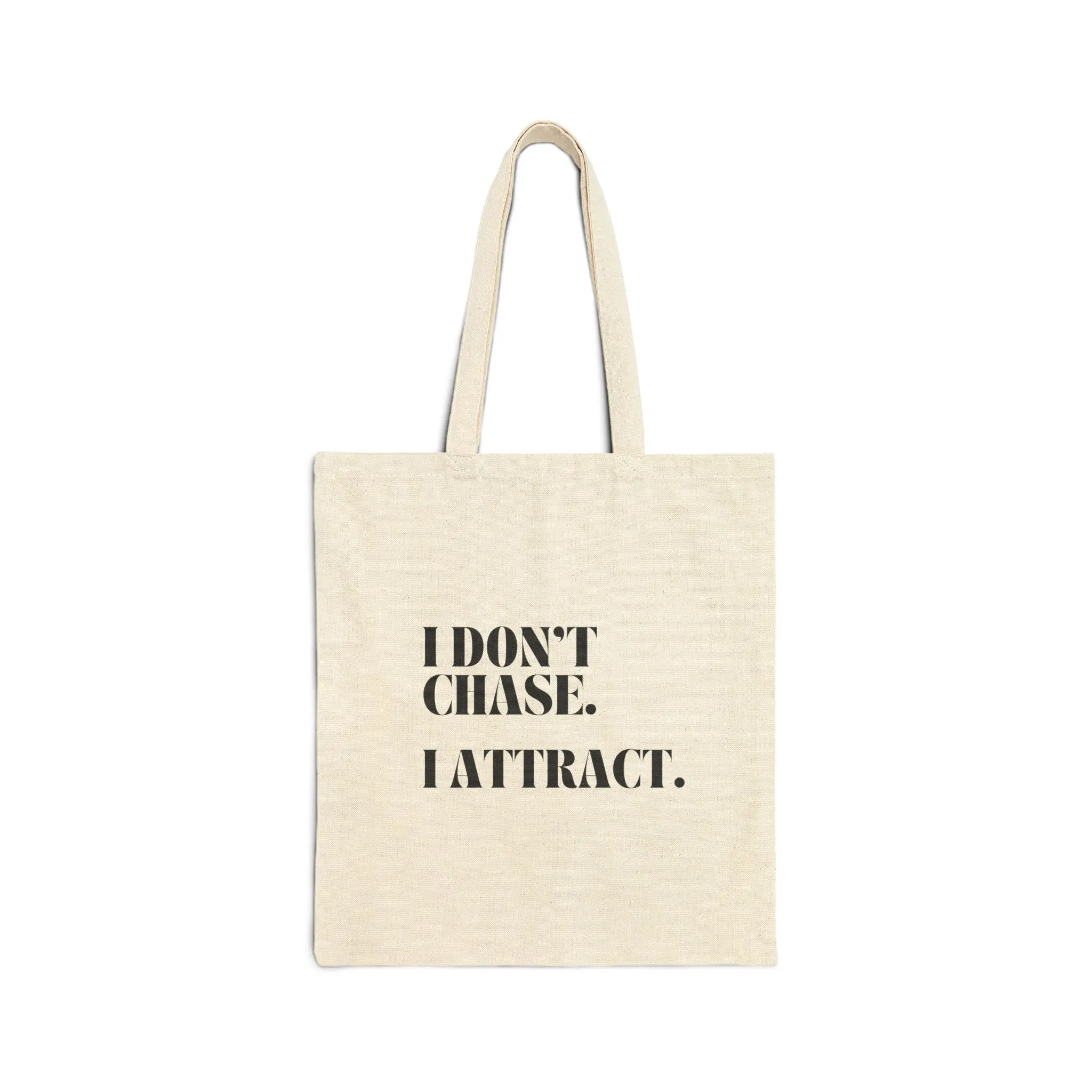 I Don't Chase I Attract Cotton Canvas Tote Bag, Motivational Tote, Eco-Friendly Shopper, Gift for Her, Stylish Grocery Bag