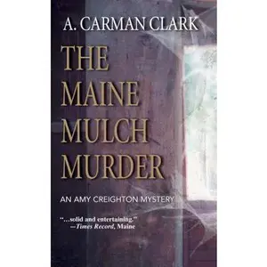 USED-The Maine Mulch Murder (Wwl Mystery, 483) by A. Carman Clark (Paperback)