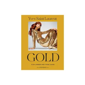 Yves Saint Laurent: Gold - by  Elsa Janssen & Yvane Jacob (Hardcover)