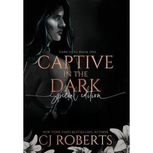Captive in the Dark: Book One of The Dark Duet -- Cj Roberts - Hardcover