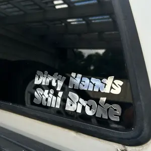 Dirty Hands Still Broke Decal - Simple Text Design as Described
