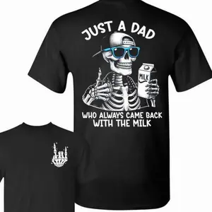 Mens Summer Tee Just A Dad Who Always Came Back With The Milk 2 Sided TShirt, Funny Skeleton Dad, Father's Day Gift, Dad Shirt, Gift for Dad, Unisex Graphic tee Cotton for men Menswear Casual